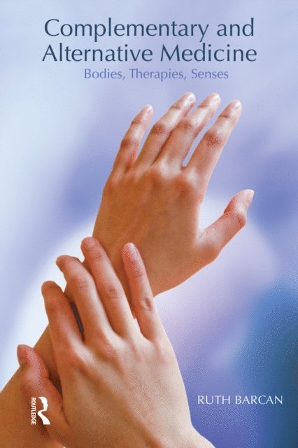Ruth Barcan - Complementary and Alternative Medicine, E-bok