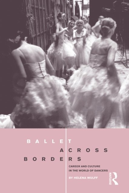 Helena Wulff - Ballet across Borders, E-bok