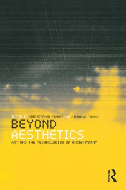 Nicholas Thomas, Christopher Pinney - Beyond Aesthetics, E-bok