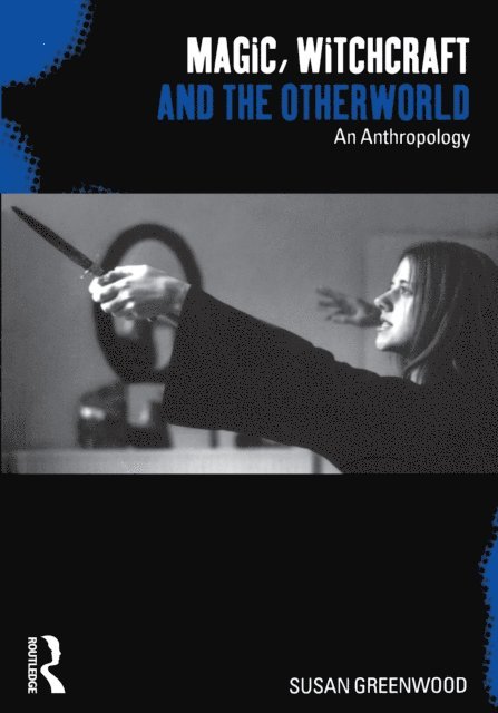 Susan Greenwood - Magic, Witchcraft and the Otherworld, E-bok