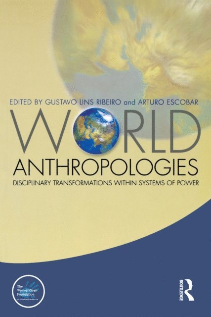 Arturo Escobar, Gustavo Lins Ribeiro - World Anthropologies, E-bok