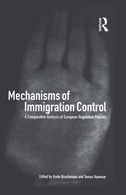 Tomas Hammar, Grete Brochmann - Mechanisms of Immigration Control, E-bok