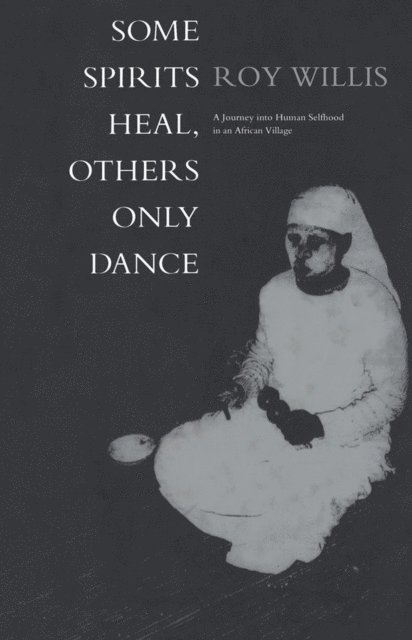 Roy Willis - Some Spirits Heal, Others Only Dance, E-bok