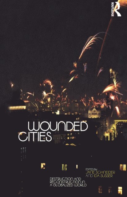 Ida Susser, Jane Schneider - Wounded Cities, E-bok