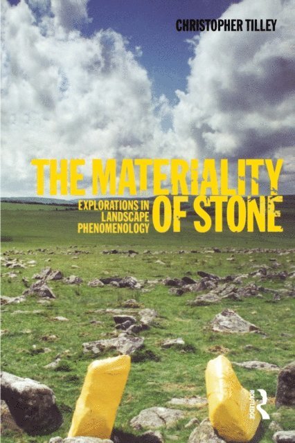 Christopher Tilley - Materiality of Stone, E-bok