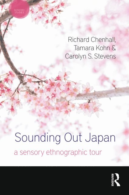 Carolyn S. Stevens, Tamara Kohn, Richard Chenhall - Sounding Out Japan, E-bok