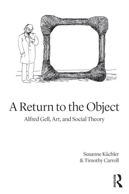 Timothy Carroll, Susanne Kuchler - Return to the Object, E-bok