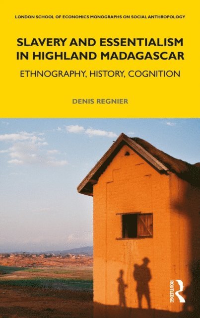 Denis Regnier - Slavery and Essentialism in Highland Madagascar, E-bok