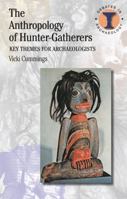Vicki Cummings - Anthropology of Hunter-Gatherers, E-bok