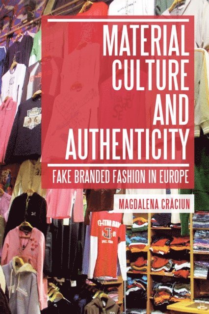 Magdalena Craciun - Material Culture and Authenticity, E-bok
