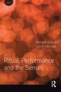 Ritual, Performance and the Senses