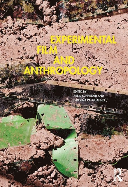 Caterina Pasqualino, Arnd Schneider - Experimental Film and Anthropology, E-bok