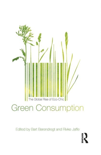 Rivke Jaffe, Bart Barendregt - Green Consumption, E-bok