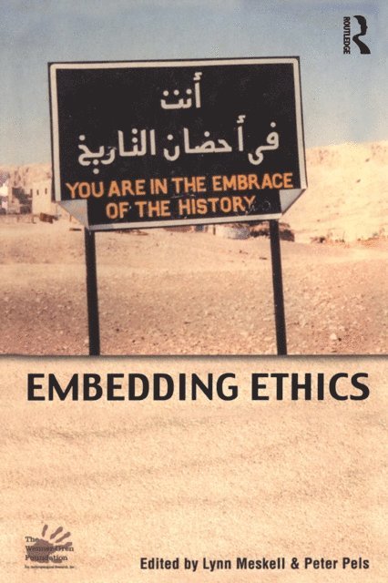 Peter Pels, Lynn Meskell - Embedding Ethics, E-bok