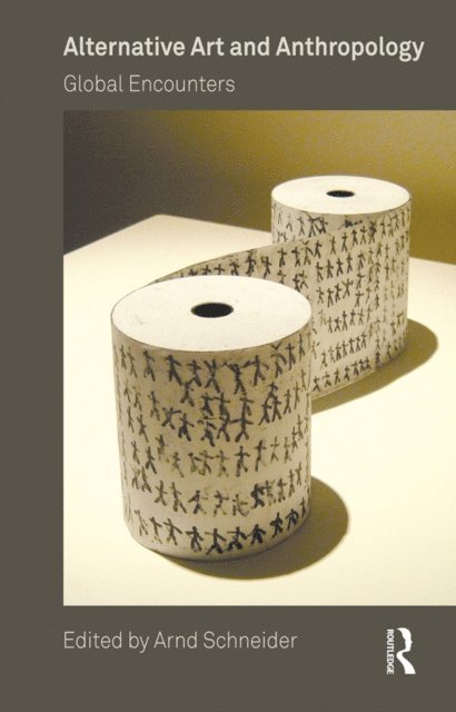 Arnd Schneider - Alternative Art and Anthropology, E-bok