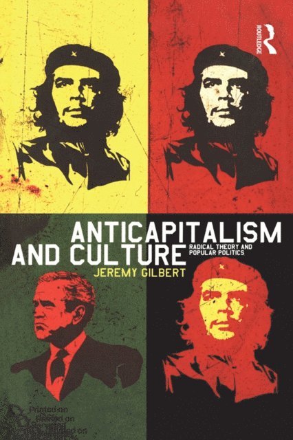 Jeremy Gilbert - Anticapitalism and Culture, E-bok