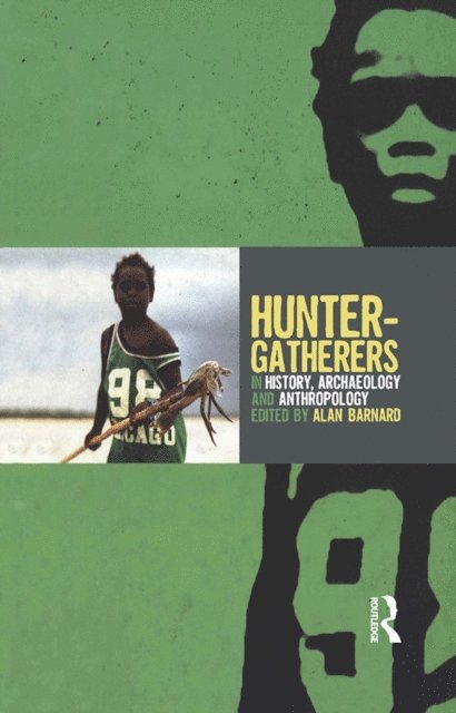 Alan Barnard - Hunter-Gatherers in History, Archaeology and Anthropology, E-bok