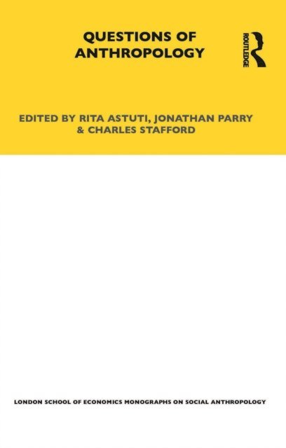 Charles Stafford, Jonathan Parry, Rita Astuti - Questions of Anthropology, E-bok