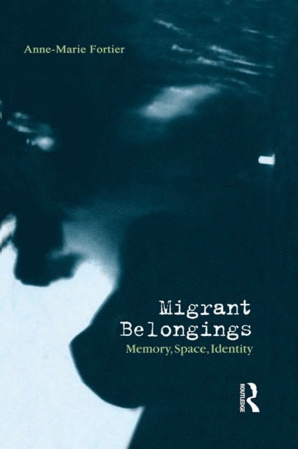 Anne-Marie Fortier - Migrant Belongings, E-bok