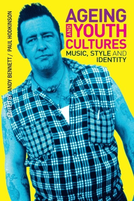 Paul Hodkinson, Andy Bennett - Ageing and Youth Cultures, E-bok