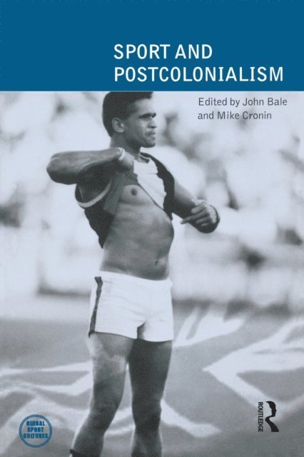 Mike Cronin, John Bale - Sport and Postcolonialism, E-bok