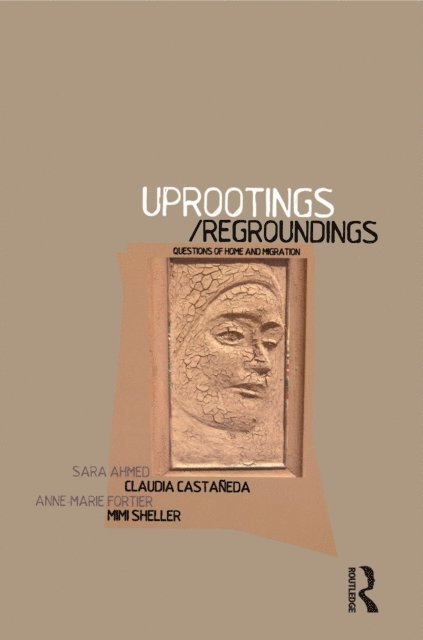 Mimi Sheller, Anne-Marie Fortier, Claudia Castada, Sara Ahmed - Uprootings/Regroundings, E-bok