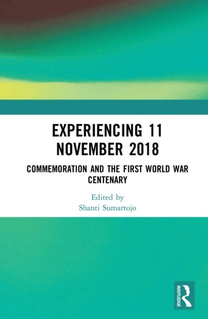 Shanti Sumartojo - Experiencing 11 November 2018, E-bok