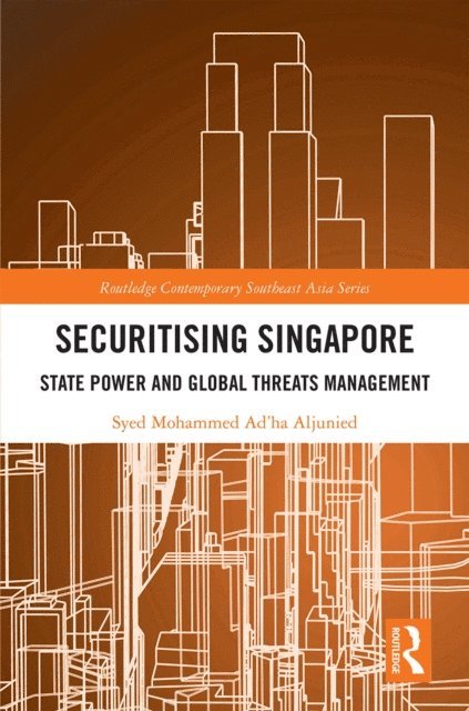 Syed Mohammed Ad'ha Aljunied - Securitising Singapore, E-bok