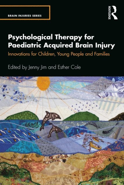 Esther Cole, Jenny Jim - Psychological Therapy for Paediatric Acquired Brain Injury, E-bok