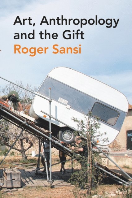 Roger Sansi - Art, Anthropology and the Gift, E-bok