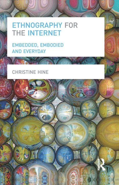 Christine Hine - Ethnography for the Internet, E-bok