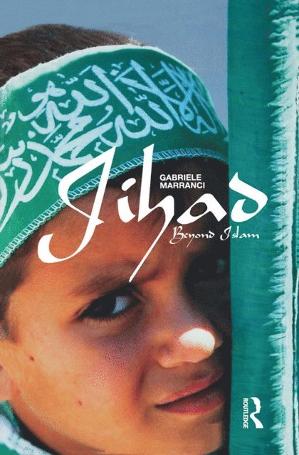 Gabriele Marranci - Jihad Beyond Islam, E-bok