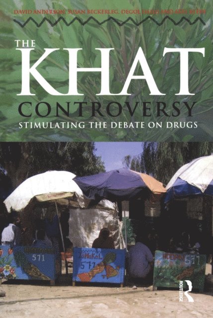 Axel Klein, Degol Hailu, Susan Beckerleg, David Anderson - Khat Controversy, E-bok