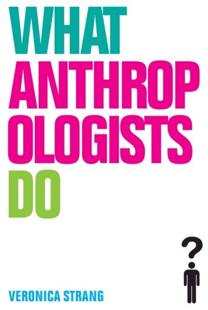 Veronica Strang - What Anthropologists Do, E-bok