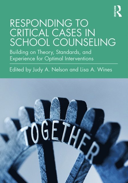 Lisa A. Wines, Judy A. Nelson - Responding to Critical Cases in School Counseling, E-bok. Tillgänglighet: Lägg i varukorg