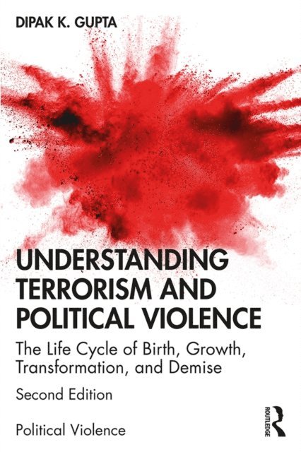 Dipak K. Gupta - Understanding Terrorism and Political Violence, E-bok