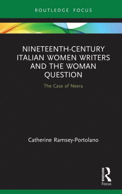 Catherine Ramsey-Portolano - Nineteenth-Century Italian Women Writers and the Woman Question, E-bok