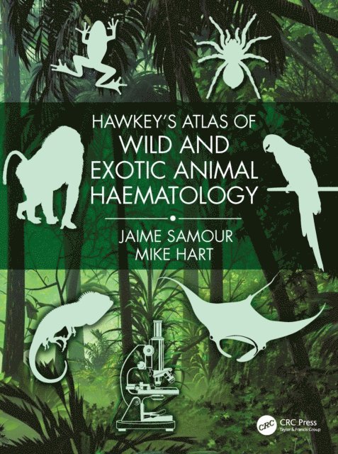 Mike Hart, Jaime Samour - Hawkey's Atlas of Wild and Exotic Animal Haematology, E-bok