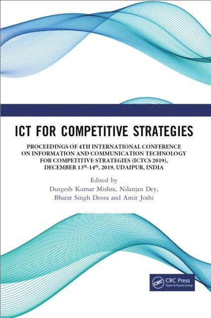 Amit Joshi, Bharat Singh Deora, Nilanjan Dey, Durgesh Kumar Mishra - ICT for Competitive Strategies, E-bok