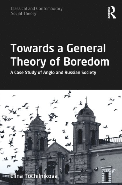 Elina Tochilnikova - Towards a General Theory of Boredom, E-bok
