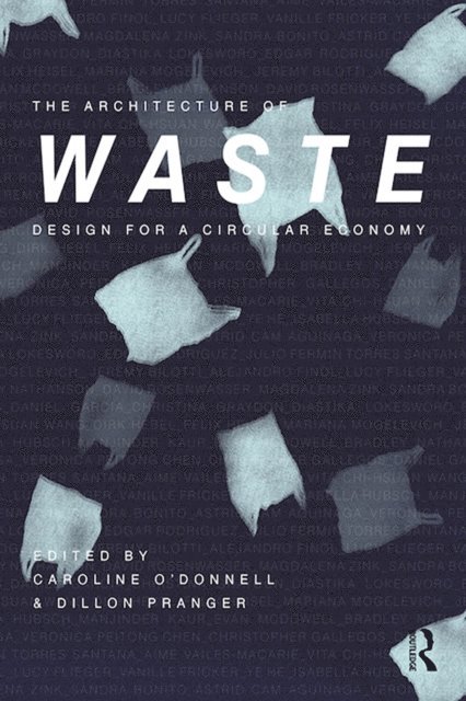 Dillon Pranger, Caroline O'Donnell - Architecture of Waste, E-bok