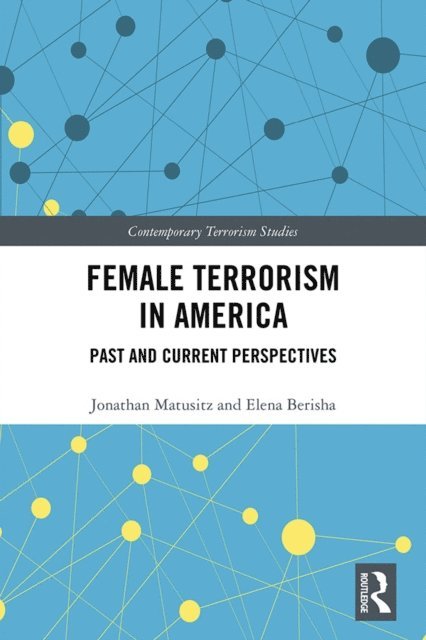 Elena Berisha, Jonathan Matusitz - Female Terrorism in America, E-bok