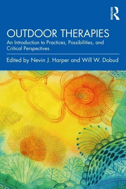 Will W. Dobud, Nevin J. Harper - Outdoor Therapies, E-bok