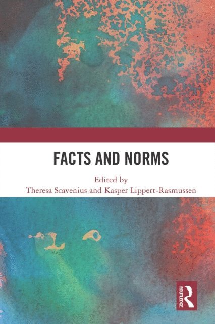 Kasper Lippert-Rasmussen, Theresa Scavenius - Facts & Norms, E-bok