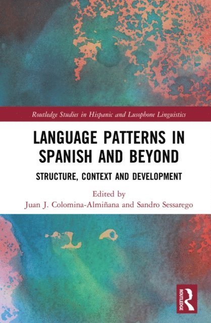 Sandro Sessarego, Juan J. Colomina-Alminana - Language Patterns in Spanish and Beyond, E-bok