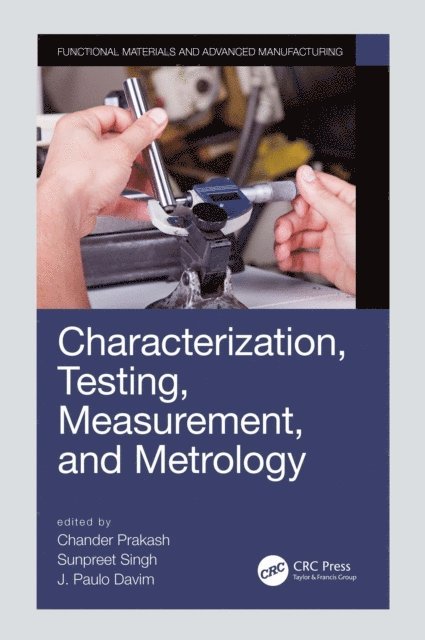 J. Paulo Davim, Sunpreet Singh, Chander Prakash - Characterization, Testing, Measurement, and Metrology, E-bok