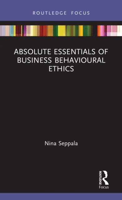Nina Seppala - Absolute Essentials of Business Behavioural Ethics, E-bok