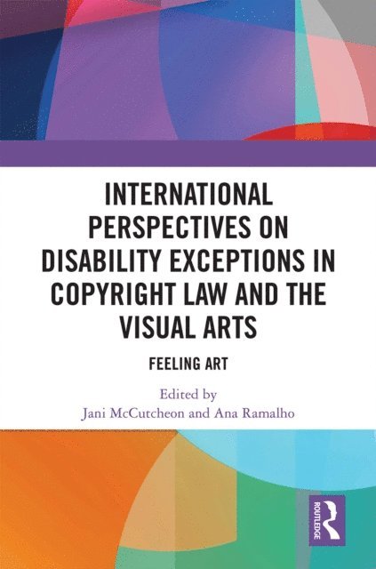 Ana Ramalho, Jani McCutcheon - International Perspectives on Disability Exceptions in Copyright Law and the Visual Arts, E-bok. Tillgänglighet: Lägg i varukorg