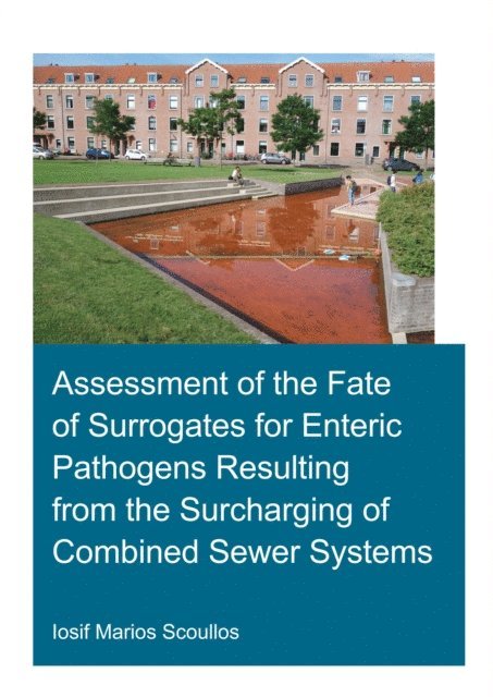 Iosif Marios Scoullos - Assessment of the Fate of Surrogates for Enteric Pathogens Resulting From the Surcharging of Combined Sewer Systems, E-bok