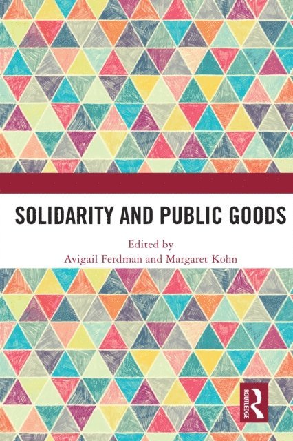Margaret Kohn, Avigail Ferdman - Solidarity and Public Goods, E-bok